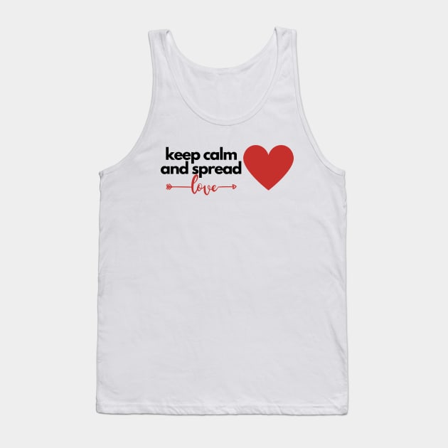 Keep Calm & Spread Love Tank Top by MinsMedia